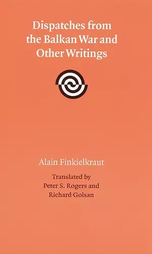 Dispatches from the Balkan War and Other Writings cover
