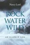 Rock, Water, Wild cover