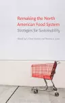 Remaking the North American Food System cover