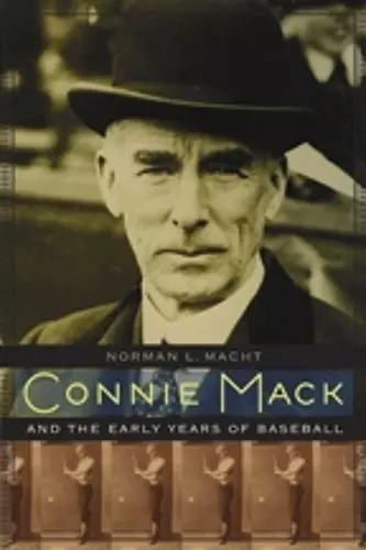 Connie Mack and the Early Years of Baseball cover