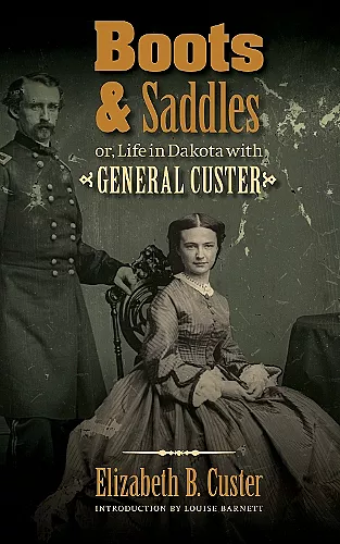 Boots and Saddles or, Life in Dakota with General Custer cover