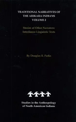 Traditional Narratives of the Arikara Indians, Volume 2 cover