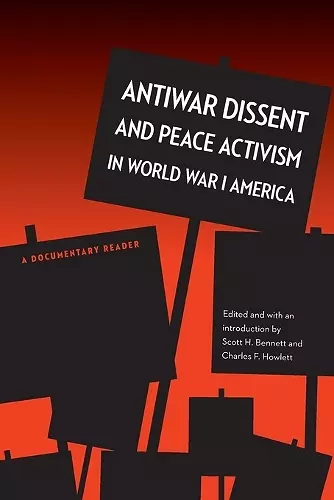 Antiwar Dissent and Peace Activism in World War I America cover