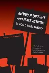 Antiwar Dissent and Peace Activism in World War I America cover