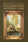 Myth and History in the Creation of Yellowstone National Park cover