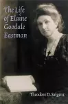 The Life of Elaine Goodale Eastman cover