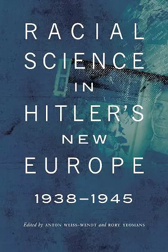 Racial Science in Hitler's New Europe, 1938-1945 cover