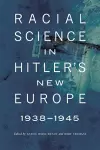 Racial Science in Hitler's New Europe, 1938-1945 cover