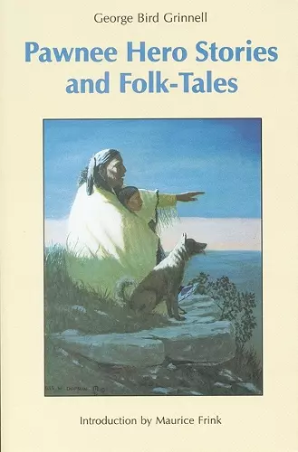 Pawnee Hero Stories and Folk-Tales cover