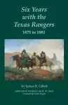 Six Years with the Texas Rangers, 1875 to 1881 cover