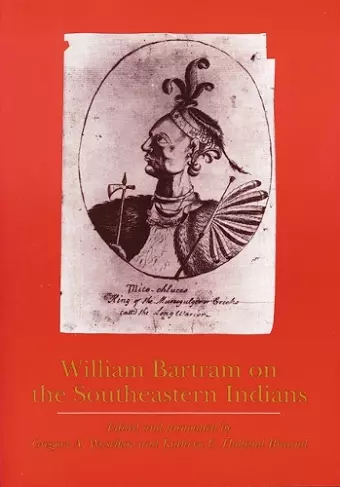 William Bartram on the Southeastern Indians cover