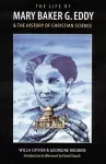 The Life of Mary Baker G. Eddy and the History of Christian Science cover
