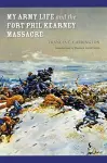 My Army Life and the Fort Phil Kearney Massacre cover