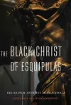 The Black Christ of Esquipulas cover