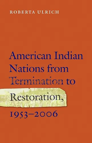 American Indian Nations from Termination to Restoration, 1953-2006 cover