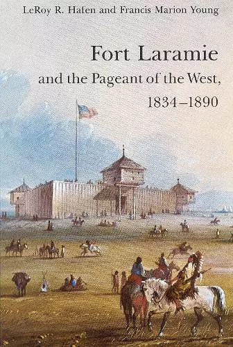 Fort Laramie and the Pageant of the West, 1834-1890 cover