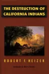 The Destruction of California Indians cover