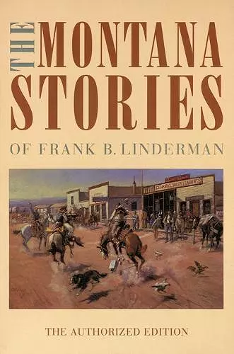 The Montana Stories of Frank B. Linderman cover