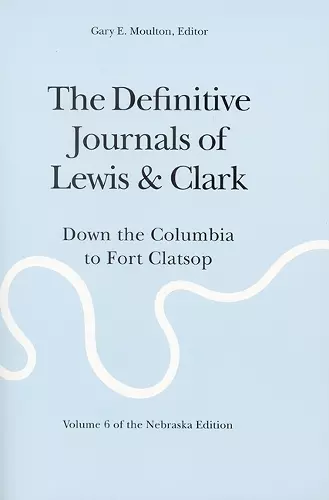 The Definitive Journals of Lewis and Clark, Vol 6 cover