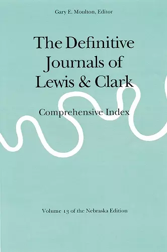 The Definitive Journals of Lewis and Clark, Vol 13 cover