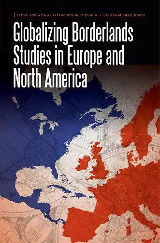 Globalizing Borderlands Studies in Europe and North America cover