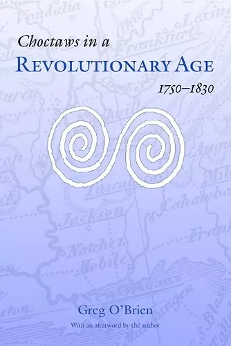 Choctaws in a Revolutionary Age, 1750-1830 cover