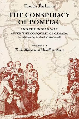 The Conspiracy of Pontiac and the Indian War after the Conquest of Canada, Volume 1 cover