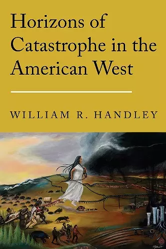 Horizons of Catastrophe in the American West cover
