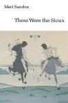 These Were the Sioux cover