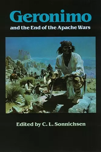 Geronimo and the End of the Apache Wars cover