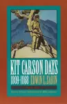 Kit Carson Days, 1809-1868, Vol 1 cover