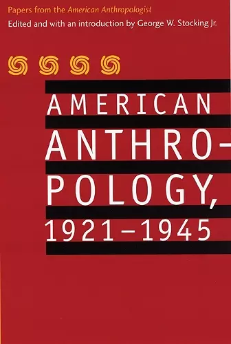 American Anthropology, 1921-1945 cover