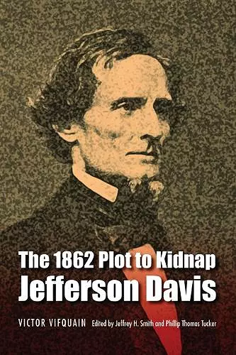 The 1862 Plot to Kidnap Jefferson Davis cover