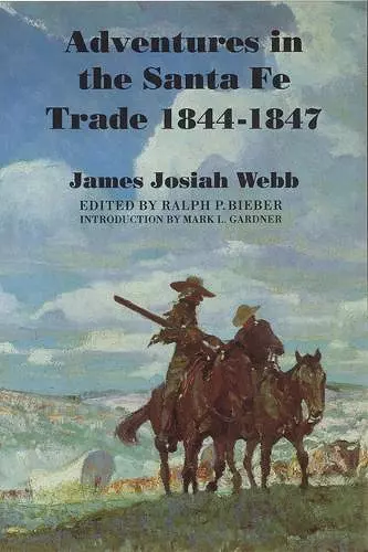 Adventures in the Santa Fe Trade, 1844-1847 cover