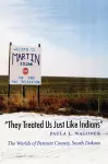 "They Treated Us Just Like Indians" cover