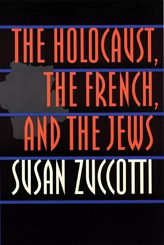 The Holocaust, the French, and the Jews cover