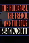 The Holocaust, the French, and the Jews cover