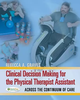 Clinical Decision Making Physical Therapist Assistant 1e cover