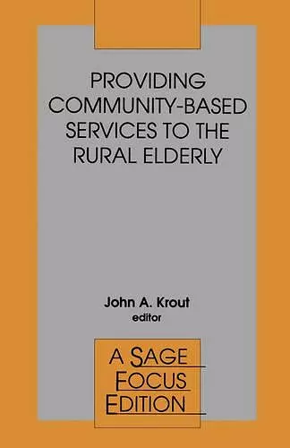 Providing Community-Based Services to the Rural Elderly cover