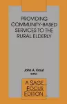 Providing Community-Based Services to the Rural Elderly cover