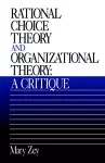 Rational Choice Theory and Organizational Theory cover