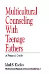 Multicultural Counseling with Teenage Fathers cover