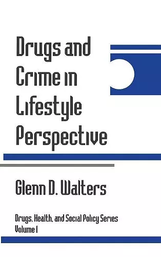 Drugs and Crime in Lifestyle Perspective cover