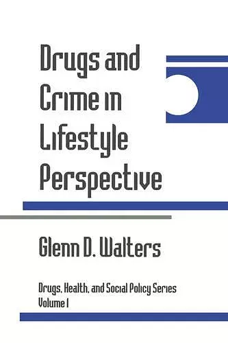 Drugs and Crime in Lifestyle Perspective cover