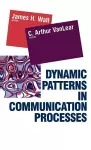 Dynamic Patterns in Communication Processes cover