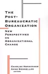 The Post-Bureaucratic Organization cover