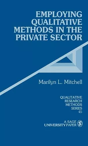 Employing Qualitative Methods in the Private Sector cover