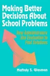 Making Better Decisions About School Problems cover