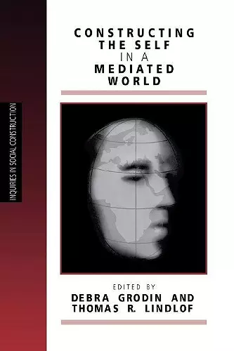 Constructing the Self in a Mediated World cover