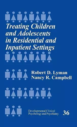 Treating Children and Adolescents in Residential and Inpatient Settings cover